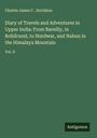 Charles James C . Davidson: Diary of Travels and Adventures in Upper India: From Bareilly, in Rohilcund, to Hurdwar, and Nahun in the Himalaya Mountain, Buch