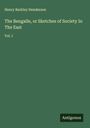 Henry Barkley Henderson: The Bengalle, or Sketches of Society In The East, Buch