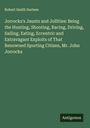 Robert Smith Surtees: Jorrocks's Jaunts and Jollities: Being the Hunting, Shooting, Racing, Driving, Sailing, Eating, Eccentric and Extravagant Exploits of That Renowned Sporting Citizen, Mr. John Jorrocks, Buch