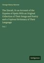 George Henry Borrow: The Zincali, Or an Account of the Gypsies of Spain With an Original Collection of Their Songs and Poetry and a Copious Dictionary of Their Language, Buch