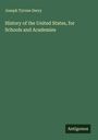 Joseph Tyrone Derry: History of the United States, for Schools and Academies, Buch