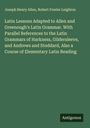 Joseph Henry Allen: Latin Lessons Adapted to Allen and Greenough's Latin Grammar. With Parallel References to the Latin Grammars of Harkness, Gildersleeve, and Andrews and Stoddard, Also a Course of Elementary Latin Reading, Buch