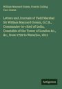 William Maynard Gomm: Letters and Journals of Field Marshal Sir William Maynard Gomm, G.C.B., Commander-in-chief of India, Constable of the Tower of London &c., &c., from 1799 to Waterloo, 1815, Buch
