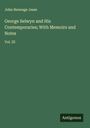 John Heneage Jesse: George Selwyn and His Contemporaries; With Memoirs and Notes, Buch