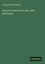 George Richard Crooks: Life and Letters of the Rev. John M'Clintock, Buch