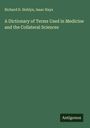 Richard D. Hoblyn: A Dictionary of Terms Used in Medicine and the Collateral Sciences, Buch