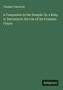 Thomas Towndrow: A Companion to the Temple: Or, a Help to Devotion in the Use of the Common Prayer., Buch
