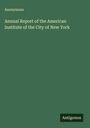 Anonymous: Annual Report of the American Institute of the City of New York, Buch