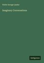 Walter Savage Landor: Imaginary Conversations, Buch