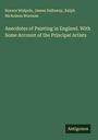Horace Walpole: Anecdotes of Painting in England. With Some Account of the Principal Artists, Buch
