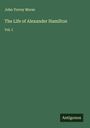 John Torrey Morse: The Life of Alexander Hamilton, Buch