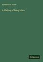 Nathaniel S. Prime: A History of Long Island, Buch