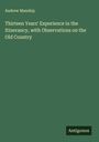 Andrew Manship: Thirteen Years' Experience in the Itinerancy, with Observations on the Old Country, Buch