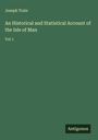 Joseph Train: An Historical and Statistical Account of the Isle of Man, Buch