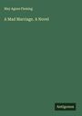 May Agnes Fleming: A Mad Marriage. A Novel, Buch