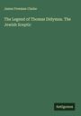 James Freeman Clarke: The Legend of Thomas Didymus. The Jewish Sceptic, Buch