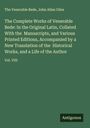 The Venerable Bede: The Complete Works of Venerable Bede: In the Original Latin, Collated With the Manuscripts, and Various Printed Editions, Accompanied by a New Translation of the Historical Works, and a Life of the Author, Buch