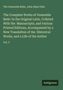 The Venerable Bede: The Complete Works of Venerable Bede: In the Original Latin, Collated With the Manuscripts, and Various Printed Editions, Accompanied by a New Translation of the Historical Works, and a Life of the Author, Buch