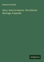 Benjamin Disraeli: Alroy. Ixion in Heaven. The Infernal Marriage. Popanilla, Buch
