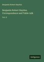 Benjamin Robert Haydon: Benjamin Robert Haydon. Correspondence and Table-talk, Buch