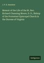 J. P. K. Henshaw: Memoir of the Life of the Rt. Rev. Richard Channing Moore, D. D., Bishop of the Protestant Episcopal Church in the Diocese of Virginia, Buch