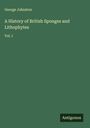 George Johnston: A History of British Sponges and Lithophytes, Buch