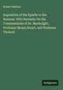 Robert Haldane: Exposition of the Epistle to the Romans: With Remarks On the Commentaries of Dr. Macknight, Professor Moses Stuart, and Professor Tholuck, Buch