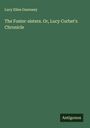 Lucy Ellen Guernsey: The Foster-sisters. Or, Lucy Corbet's Chronicle, Buch
