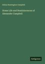 Selina Huntington Campbell: Home Life and Reminiscences of Alexander Campbell, Buch