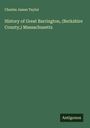 Charles James Taylor: History of Great Barrington, (Berkshire County,) Massachusetts, Buch