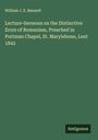William J. E. Bennett: Lecture-Sermons on the Distinctive Erors of Romanism, Preached in Portman Chapel, St. Marylebone, Lent 1842, Buch