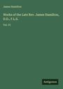 James Hamilton: Works of the Late Rev. James Hamilton, D.D., F.L.S., Buch