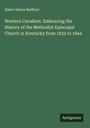 Albert Henry Redford: Western Cavaliers. Embracing the History of the Methodist Episcopal Church in Kentucky from 1832 to 1844, Buch