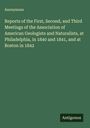 Anonymous: Reports of the First, Second, and Third Meetings of the Association of American Geologists and Naturalists, at Philadelphia, in 1840 and 1841, and at Boston in 1842, Buch
