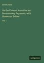 David Jones: On the Value of Annuities and Reversionary Payments, with Numerous Tables, Buch