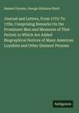 Samuel Curwen: Journal and Letters, From 1775-To 1784, Comprising Remarks On the Prominent Men and Measures of That Period; to Which Are Added Biographical Notices of Many American Loyalists and Other Eminent Persons, Buch