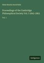 Niels Henrik David Bohr: Proceedings of the Cambridge Philosophical Society Vol. I 1843-1863, Buch