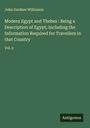 John Gardner Wilkinson: Modern Egypt and Thebes : Being a Description of Egypt; Including the Information Required for Travellers in that Country, Buch