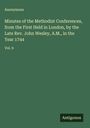 Anonymous: Minutes of the Methodist Conferences, from the First Held in London, by the Late Rev. John Wesley, A.M., in the Year 1744, Buch