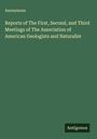 Anonymous: Reports of The First, Second, and Third Meetings of The Association of American Geologists and Naturalist, Buch