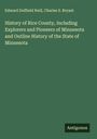 Edward Duffield Neill: History of Rice County, Including Explorers and Pioneers of Minnesota and Outline History of the State of Minnesota, Buch