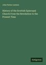 John Parker Lawson: History of the Scottish Episcopal Church From the Revolution to the Present Time, Buch