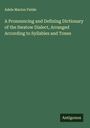 Adele Marion Fielde: A Pronouncing and Defining Dictionary of the Swatow Dialect, Arranged According to Syllables and Tones, Buch