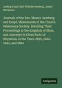 Ludwig Krapf: Journals of the Rev. Messrs. Isenberg and Krapf, Missionaries of the Church Missionary Society, Detailing Their Proceedings in the Kingdom of Shoa, and Journeys in Other Parts of Abyssinia, in the Years 1839, 1840, 1841, and 1842, Buch