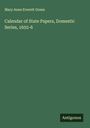 Mary Anne Everett Green: Calendar of State Papers, Domestic Series, 1655-6, Buch