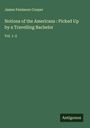 James Fenimore Cooper: Notions of the Americans : Picked Up by a Travelling Bachelor, Buch
