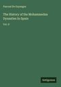 Pascual De Gayangos: The History of the Mohammedan Dynasties In Spain, Buch