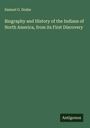 Samuel G. Drake: Biography and History of the Indians of North America, from its First Discovery, Buch