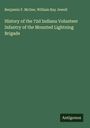 Benjamin F. Mcgee: History of the 72d Indiana Volunteer Infantry of the Mounted Lightning Brigade, Buch