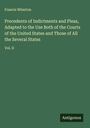 Francis Wharton: Precedents of Indictments and Pleas, Adapted to the Use Both of the Courts of the United States and Those of All the Several States, Buch